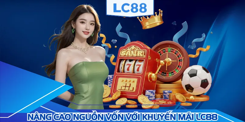 Chiến thuật tận dụng khuyến mãi LC88 một cách tối ưu