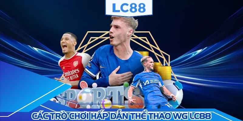 Nhiều tựa game cá cược thể thao WG quen thuộc hiện nay